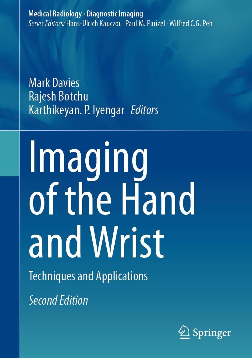 Imaging of the Hand and Wrist: Techniques and Applications (Medical Radiology), 2nd Edition