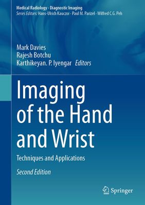 Imaging of the Hand and Wrist: Techniques and Applications (Medical Radiology), 2nd Edition