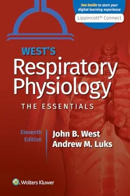West’s Respiratory Physiology: The Essentials, 11th edition
