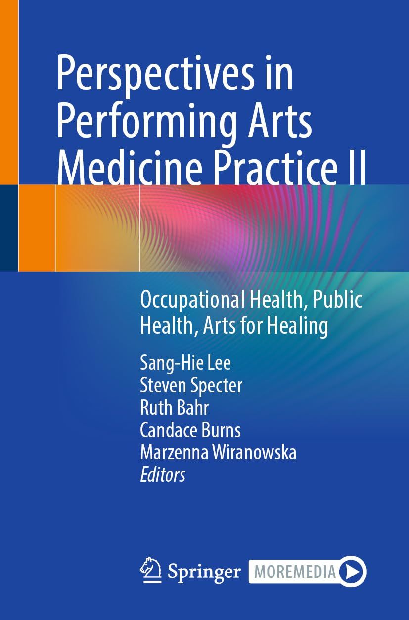 Perspectives in Performing Arts Medicine Practice II: Occupational Health, Public Health, Arts for Healing