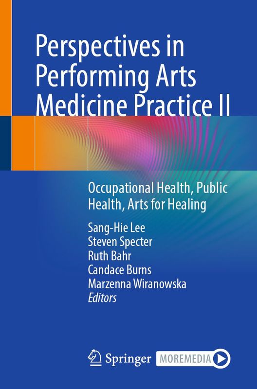 Perspectives in Performing Arts Medicine Practice II: Occupational Health, Public Health, Arts for Healing