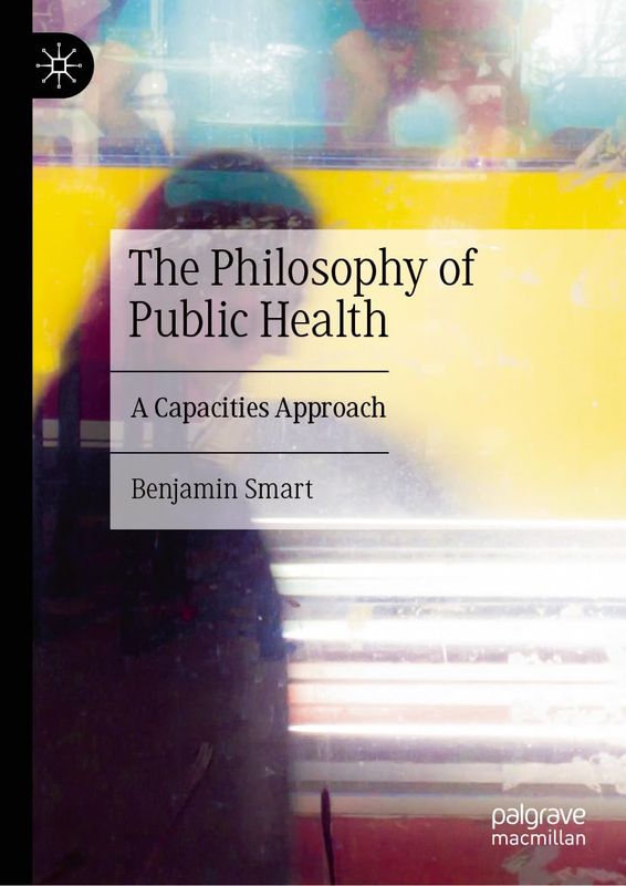 The Philosophy of Public Health: A Capacities Approach