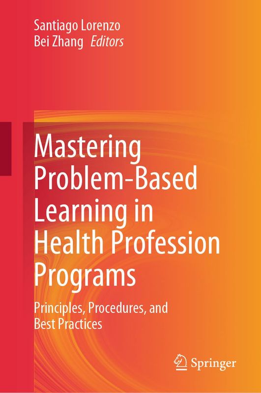Mastering Problem-Based Learning: Principles, Procedures, and Best Practices