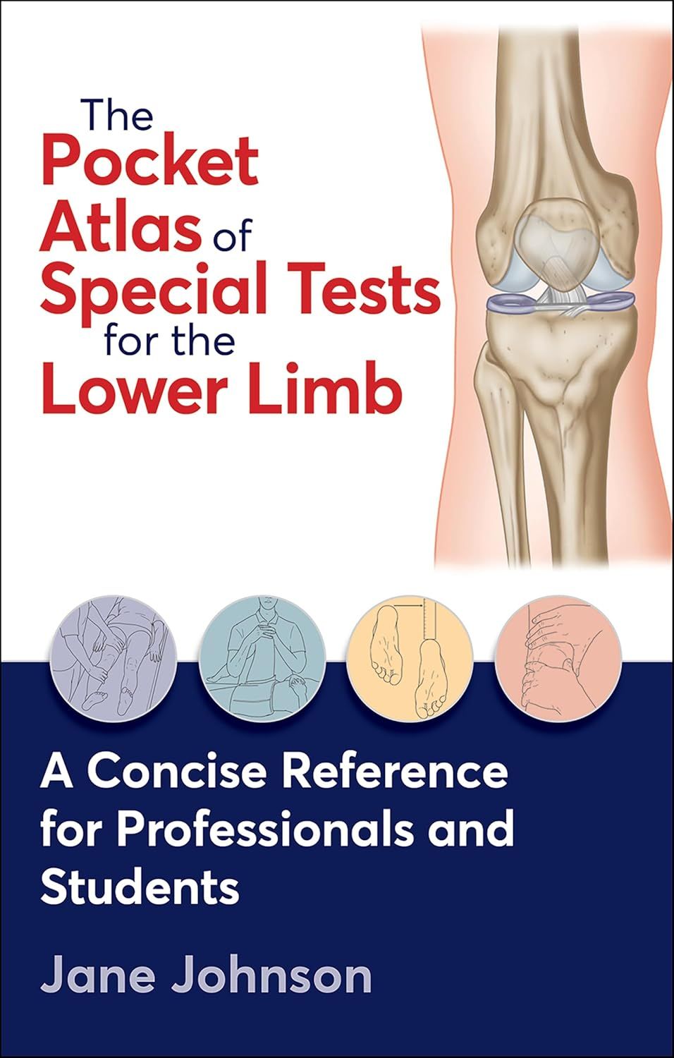 The Pocket Atlas of Special Tests for the Lower Limb