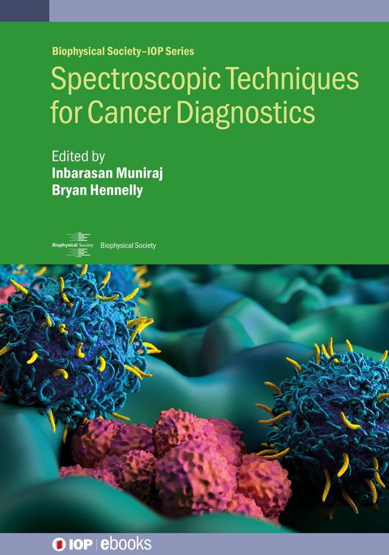 Spectroscopic Techniques for Cancer Diagnostics (Biophysical Society-IOP Series)