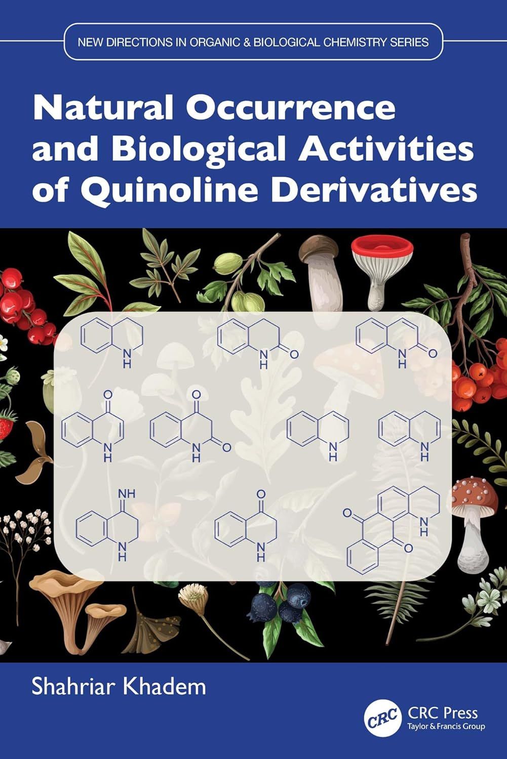 Natural Occurrence and Biological Activities of Quinoline Derivatives (New Directions in Organic &amp; Biological Chemistry