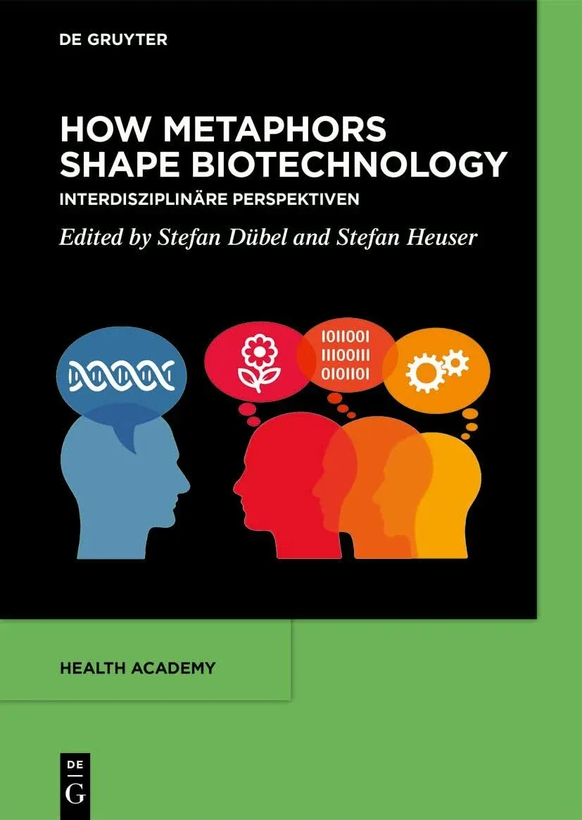 How Metaphors shape Biotechnology: Interdisziplinäre Perspektiven (Health Academy, 4)