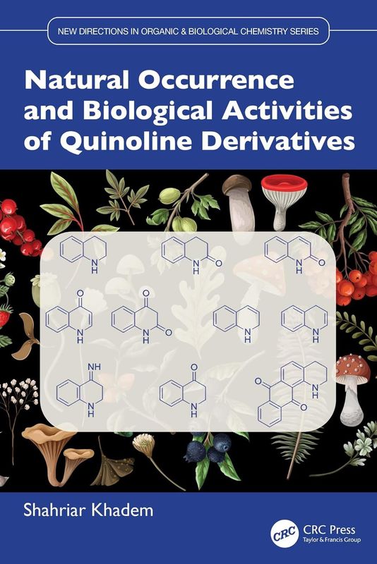 Natural Occurrence and Biological Activities of Quinoline Derivatives (New Directions in Organic &amp; Biological Chemistry)
