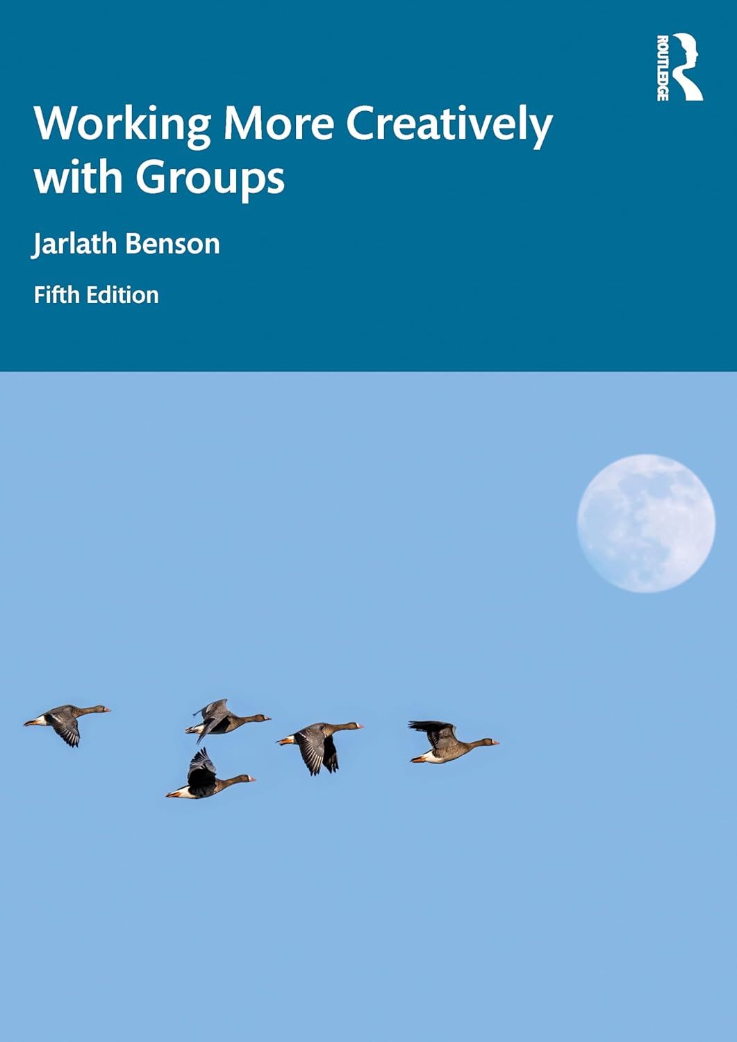 Working More Creatively with Groups, 5th Edition