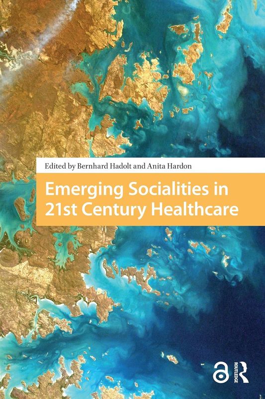 Emerging Socialities in 21st Century Healthcare