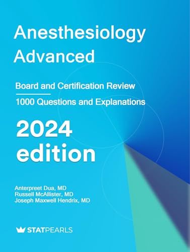 Anesthesiology Advanced : Board and Certification Review