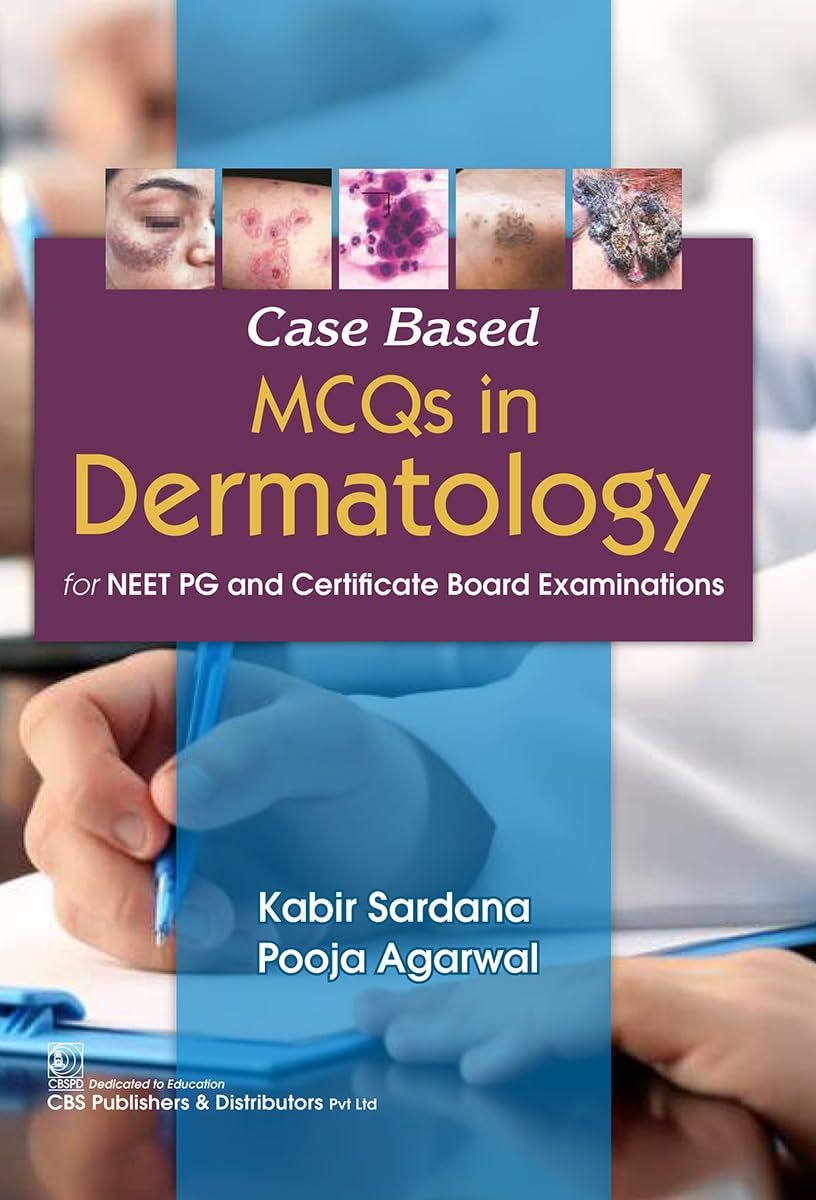 Case Based MCQs in Dermatology for NEET PG and Certificate Board Examinations