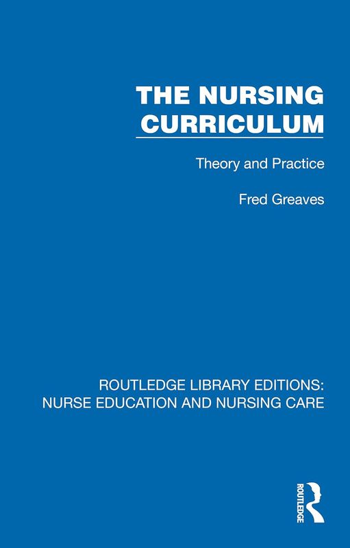 Nurse Education and the Curriculum: A Curricular Model