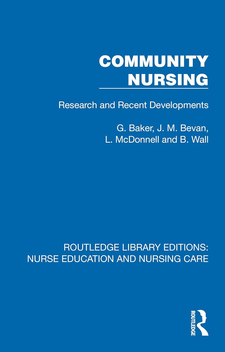 Community Nursing: Research and Recent Developments (Routledge Library Editions: Nurse Education and Nursing Care)