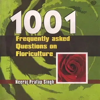 1001 Frequently Asked Questions on Floriculture
