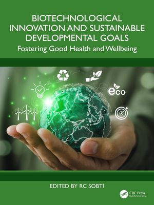 Biotechnological Innovation and Sustainable Developmental Goals: Fostering Good Health and Wellbeing
