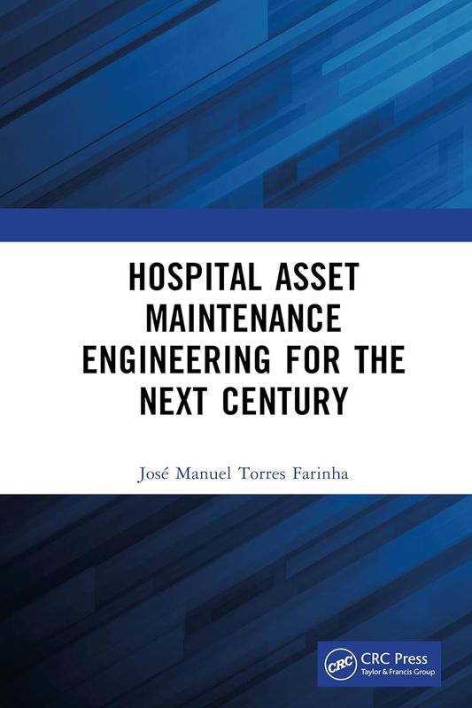 Hospital Asset Maintenance Engineering for the Next Century