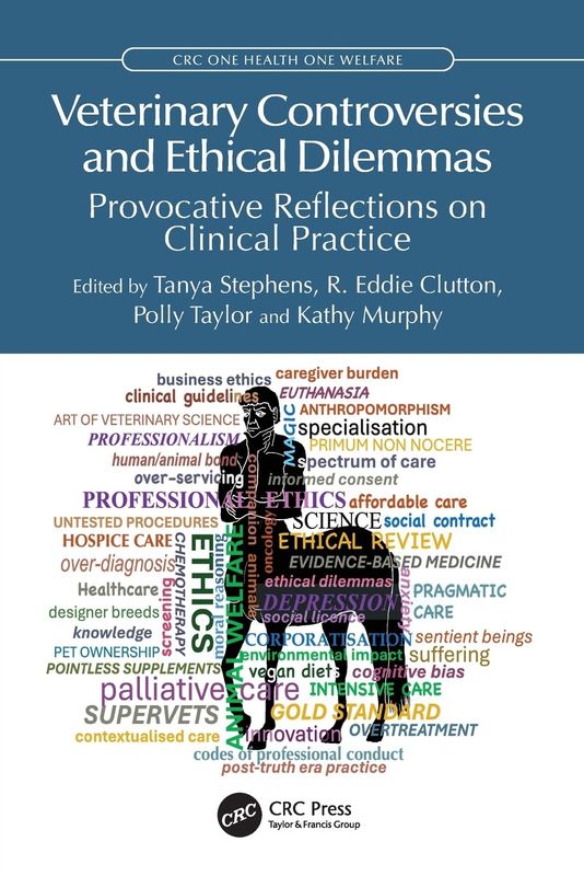 Veterinary Controversies and Ethical Dilemmas (CRC One Health One Welfare)
