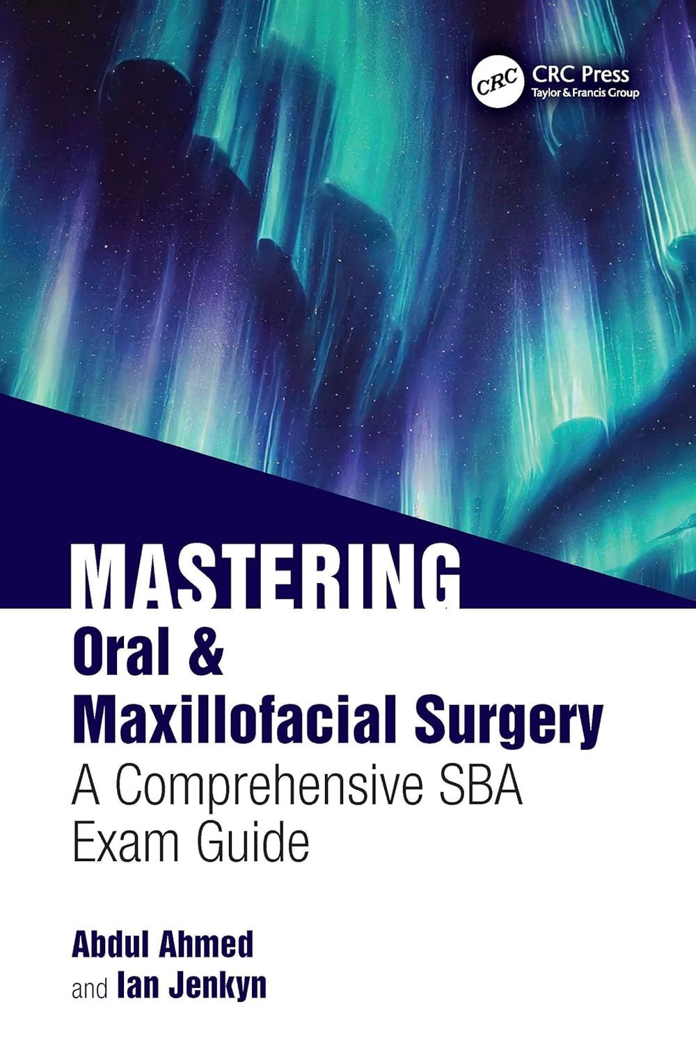 Mastering Oral &amp; Maxillofacial Surgery: A Comprehensive SBA Exam Guide
