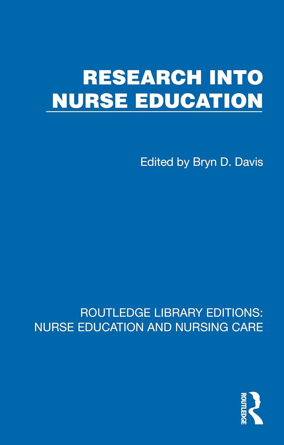 Research into Nurse Education (Routledge Library Editions: Nurse Education and Nursing Care)