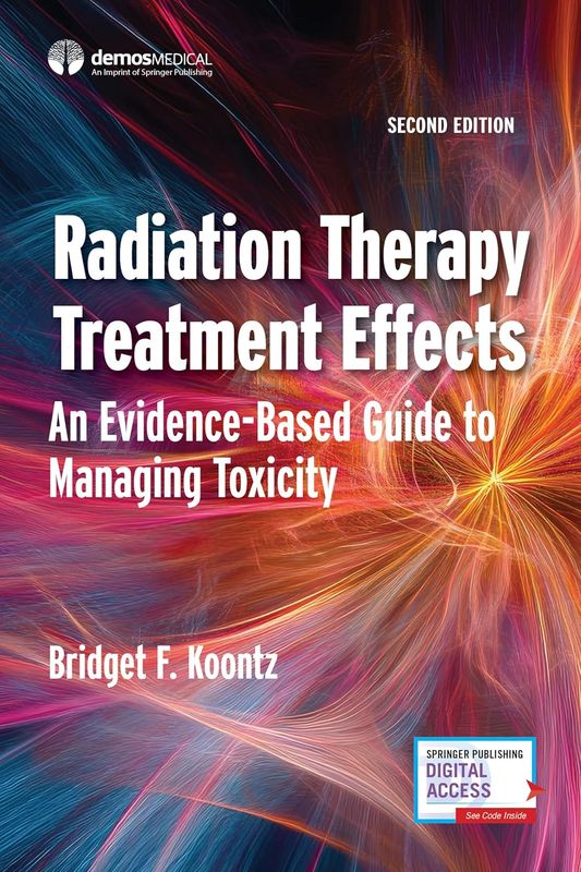 Radiation Therapy Treatment Effects, 2nd Edition
