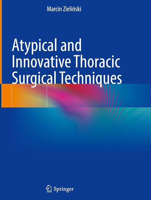 Atypical and Innovative Thoracic Surgical Techniques (Original PDF from Publisher)