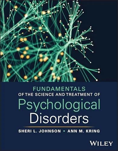 Fundamentals of the Science and Treatment of Psychological Disorders (Original PDF from Publisher) Fundamentals of the Science and Treatment of Psychological Disorders (Original PDF from Publisher)