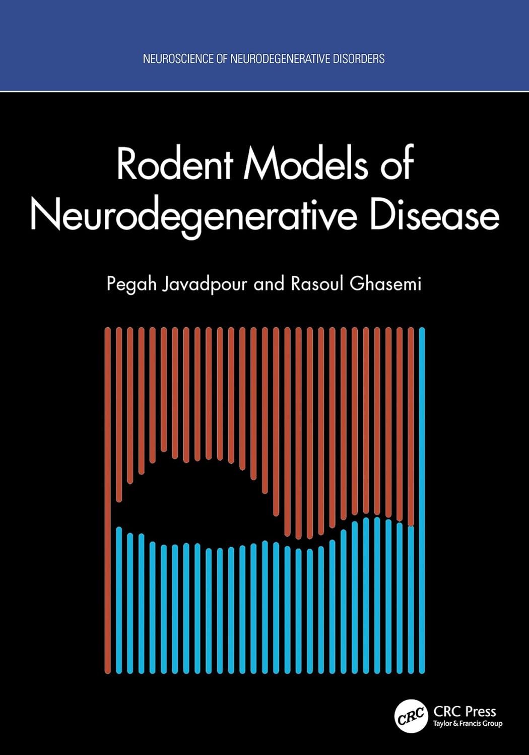 Rodent Models of Neurodegenerative Disease (Neuroscience of Neurodegenerative Disease) (Original PDF from Publisher)