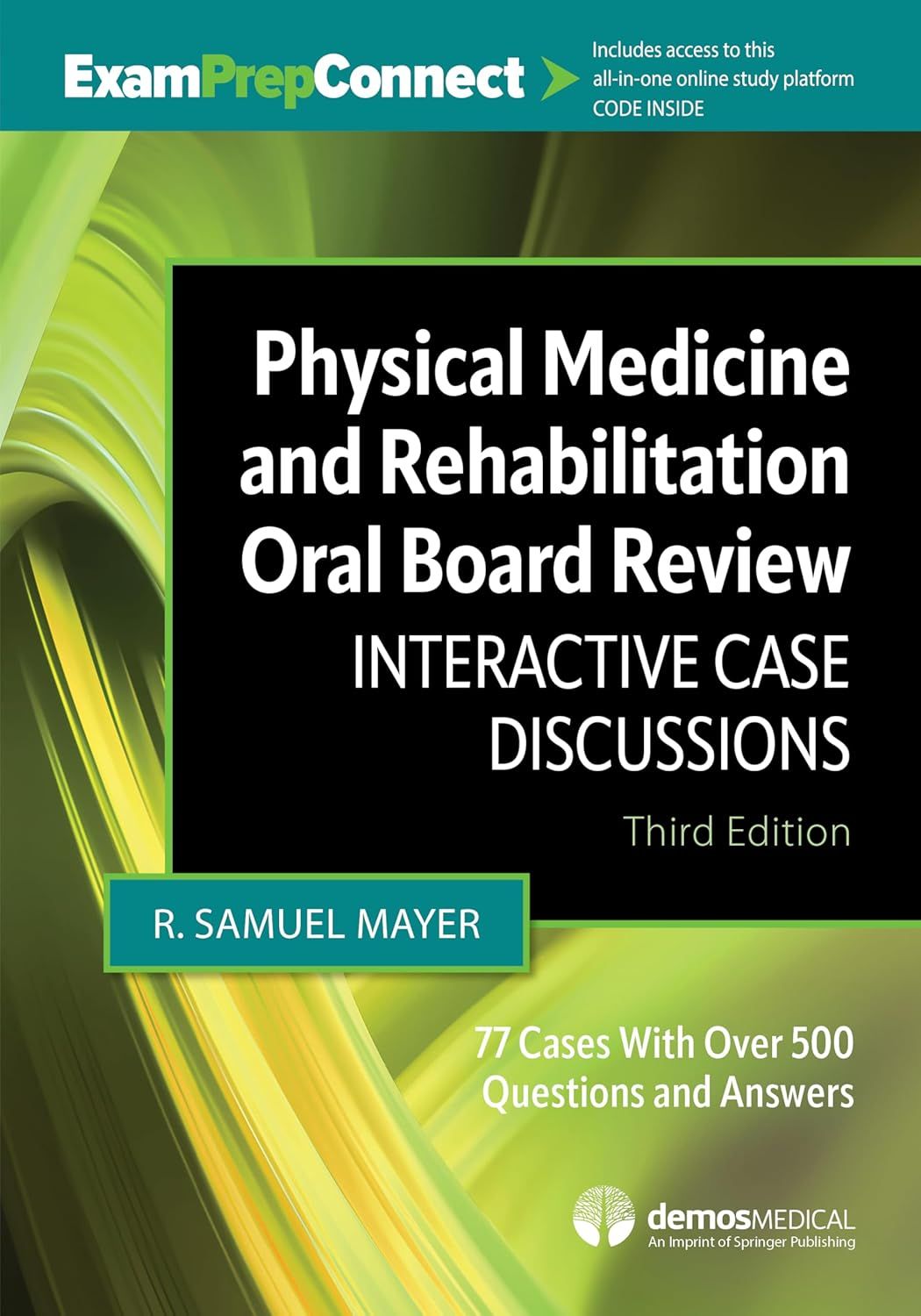 Physical Medicine and Rehabilitation Oral Board Review: Interactive Case Discussions, 3rd Edition (Original PDF from Publisher)