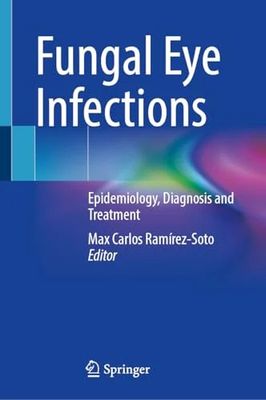 Fungal Eye Infections: Epidemiology, Diagnosis and Treatment (Original PDF from Publisher)