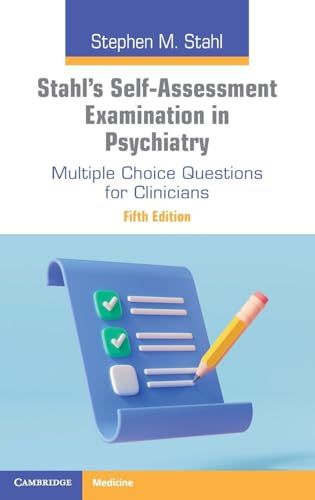 Stahl’s Self-Assessment Examination in Psychiatry: Multiple Choice Questions for Clinicians, 5th edition (Original PDF from Publisher)