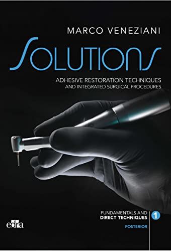 SOLUTIONS: Adhesive restoration techniques restorative and integrated surgical procedures