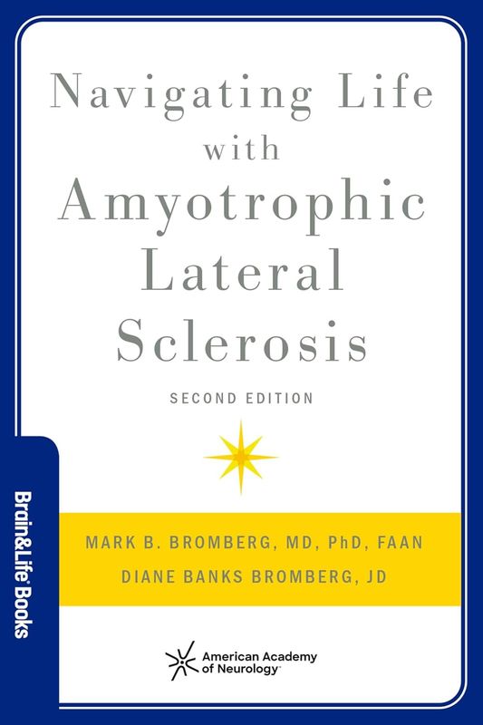 Navigating Life with Amyotrophic Lateral Sclerosis (Brain and Life Books), 2nd Edition