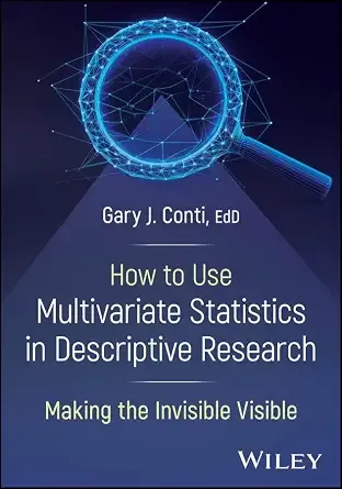 How to Use Multivariate Statistics in Descriptive Research: Making the Invisible Visible