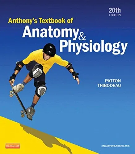 Anthony’s Textbook of Anatomy &amp; Physiology, 20th edition