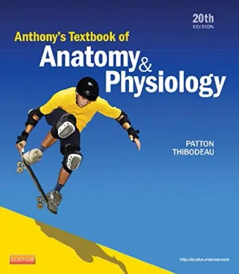 Anthony’s Textbook of Anatomy &amp; Physiology, 20th edition