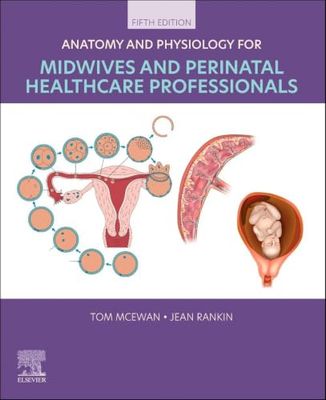 Anatomy and Physiology for Midwives and Perinatal Healthcare Professionals, 5th edition