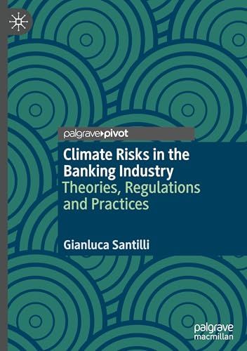 Climate Risks in the Banking Industry: Theories, Regulations and Practices