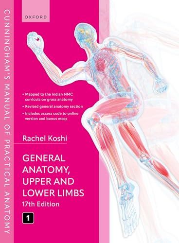 Cunningham’s Manual of Practical Anatomy Volume 1 General Anatomy, Upper and Lower Limbs, 17th Edition