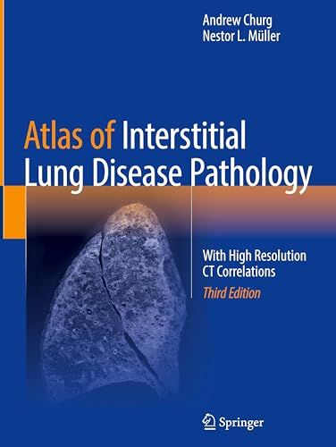 Atlas of Interstitial Lung Disease Pathology: With High Resolution CT Correlations, 3rd edition