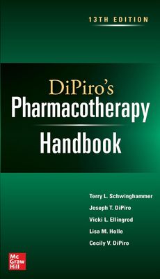DiPiro’s Pharmacotherapy Handbook, Thirteenth Edition, 13th Edition