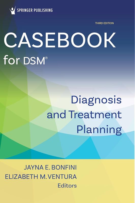 Casebook for DSM®: Diagnosis and Treatment Planning, 3rd Edition