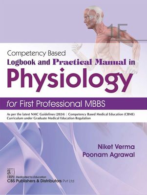 Competency Based Logbook and Practical Manual in Physiology for First Professional MBBS, 1F