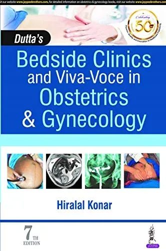 Dutta’s Bedside Clinics and Viva-Voce in Obstetrics &amp; Gynecology, 7th edition