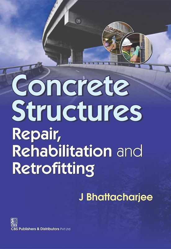 Concrete Structures Repair, Rehabilitation and Retrofitting