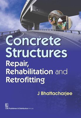 Concrete Structures Repair, Rehabilitation and Retrofitting