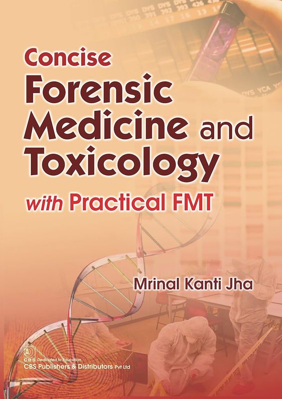 Concise Forensic Medicine and Toxicology with Practical FMT