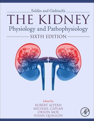 Seldin and Giebisch’s The Kidney: Physiology and Pathophysiology, 2 Volume Set, 6th edition
