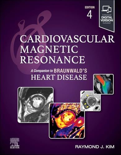 Cardiovascular Magnetic Resonance: A Companion to Braunwald’s Heart Disease, 4th edition