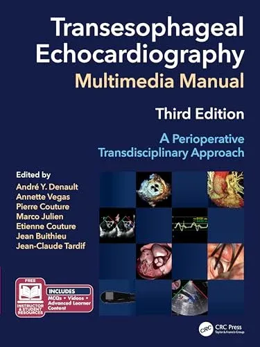Transesophageal Echocardiography Multimedia Manual: A Perioperative Transdisciplinary Approach, 3rd edition
